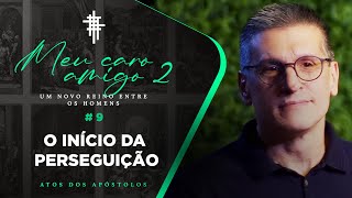 #09 - O Início da perseguição - Zé Bruno - Meu Caro Amigo 2
