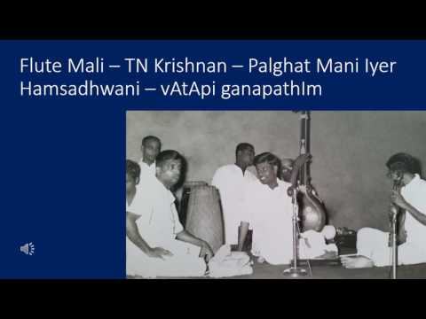 Flute Mali - TN Krishnan - Palghat Mani Iyer, hamsadhwani - vAtApi, 1967