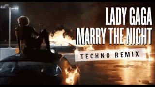 Lady Gaga -  Marry The Night (Techno Remix 2012)