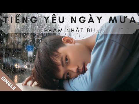 Tiếng yêu ngày mưa - Phạm Nhật Bu