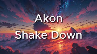 Akon - Shake Down (Lyrics)