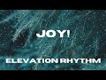 JOY! - ELEVATION RHYTHM - Lyric Video -