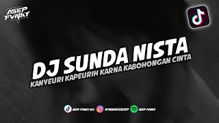 Download lagu DJ KANYEURI KAPEURIH KARNA KABOHONGAN CINTA - DJ SUNDA NISTA || DJ TIKTOK TERBARU mp3