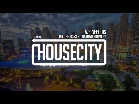 Hit The Bass ft. Nathan Brumley - We Need Us