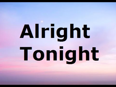 James Blunt - Alright Tonight (Lyrics)