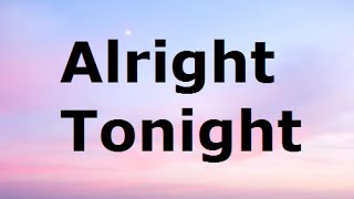 James Blunt - Alright Tonight (Lyrics)