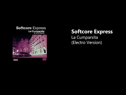 Softcore Express - La Cumparsita (Electro Version)