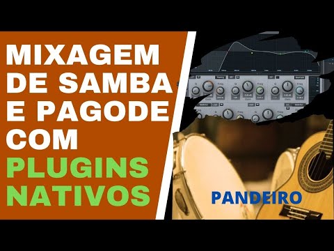 Como Fazer a Mixagem do Pandeiro - Mixagem de Samba e Pagode Com Plugins Nativos