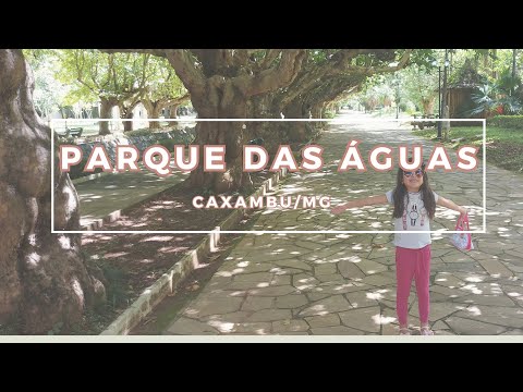 Um Passeio pelo Parque das Água em Caxambu/ MG | Cidade das Águas