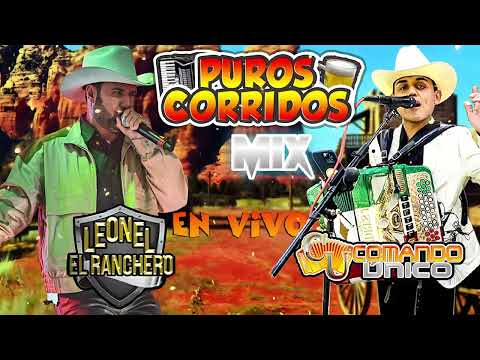 Comando Unico ft Leonel El Ranchero - Rancheras En Vivo - Mix De Corridos