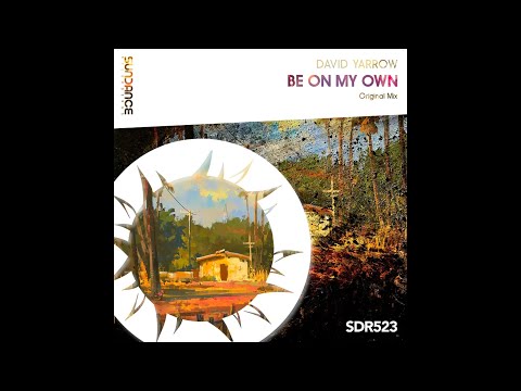 David Yarrow   Be On My Own   Original Mix    Edit