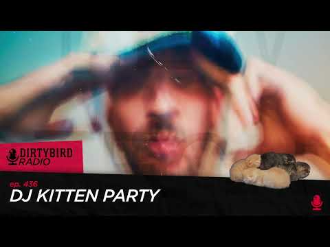 Dirtybird Radio 436 - DJ Kitten Party