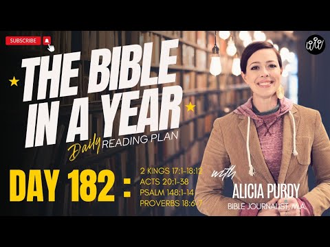 Day 182: THE BIBLE IN A YEAR! - 2 Kings, Acts, Psalms & Proverbs!