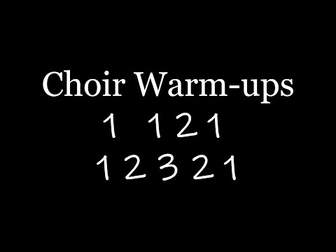 Choir Warm ups - 1 121 12321 etc.