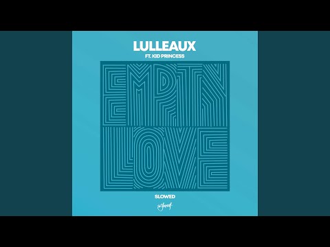 Empty Love (feat. Kid Princess) [Slowed Version]
