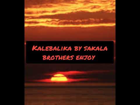 Kalebalika by the sakala brothers