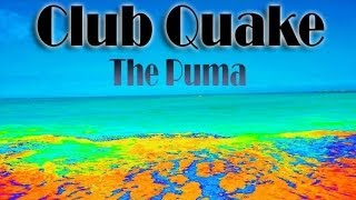 Club Quake - The Puma