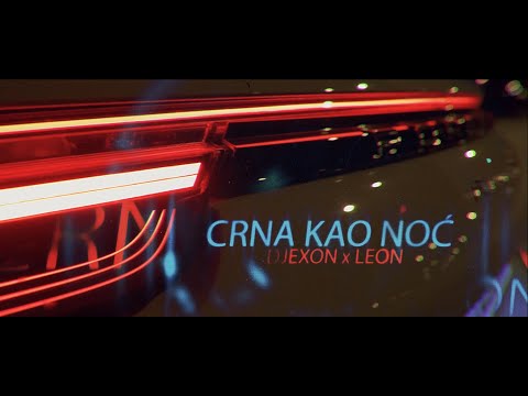 DJEXON x LEON - CRNA KAO NOĆ (OFFICIAL VIDEO)