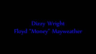 Dizzy Wright - Floyd Money Mayweather (Lyrics)