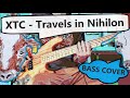 XTC - Travels in Nihilon | Bass Cover