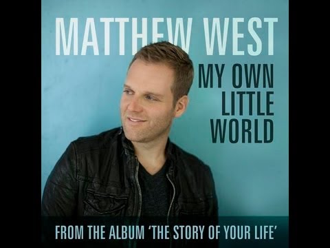 Matthew West- My Own Little World- Lyrics