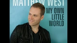 Matthew West- My Own Little World- Lyrics