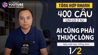 [Full] 400 câu bắt buộc ai cũng phải thuộc lòng (Nếu mới học tiếng Anh) (001-200) 