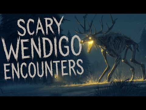 Scary WENDIGO Encounters | Deep Woods Horror Stories For Summer