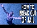 How to Break Out of Jail - EPIC HOW TO