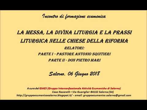 La Messa, La Divina Liturgia e La Prassi Liturgica nelle Chiese della Riforma - Parte I