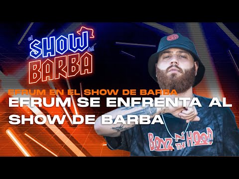 ¡EFRUM SE ENFRENTA AL SHOW DEL BARBA! | EL SHOW DEL BARBA - Cap. 2