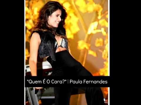 Quem É o Cara - Paula Fernandes