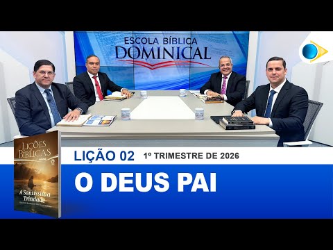 EBD | 02ª LIÇÃO: “O DEUS PAI”