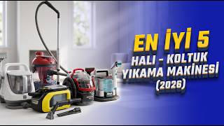 EN İYİ 5 HALI VE KOLTUK YIKAMA MAKİNESİ! Hangisini Almalısınız?