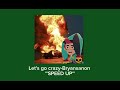 Let S Go Crazy Bryansanon Speed Up