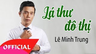 Lá Thư Đô Thị - Lê Minh Trung 