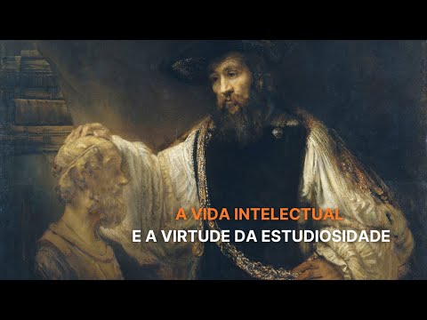 A vida intelectual e a virtude da estudiosidade