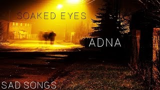 Adna - Soaked Eyes