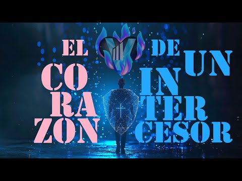 El CORAZÓN de un INTERCESOR.