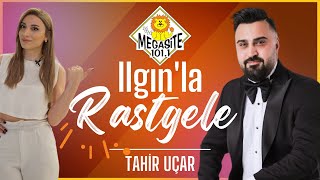 Megasite - Ilgın'la Rastgele - Tahir Uçar (8. Bölüm)