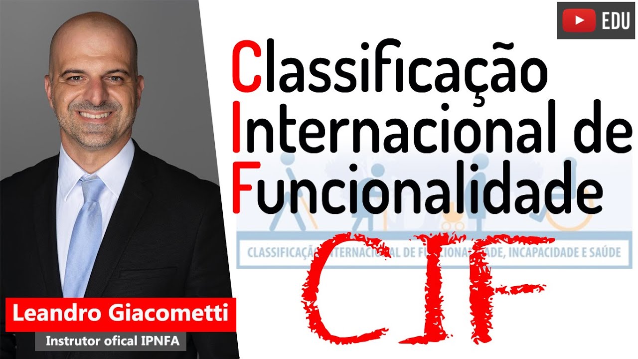 CIF - Classificação Internacional de Funcionalidade (Aula Completa) - Leandro Giacometti