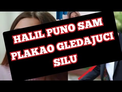 HALIL PUNO SAM PLAKAO GLEDAJUCI SILU