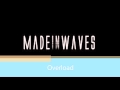 Made In Waves Overload 