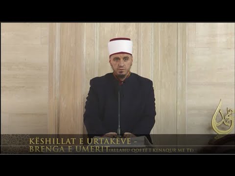 Ligjërata para xhumasë | 120. Këshillat e urtakëve - Brenga e Umerit r.a - Enis Rama