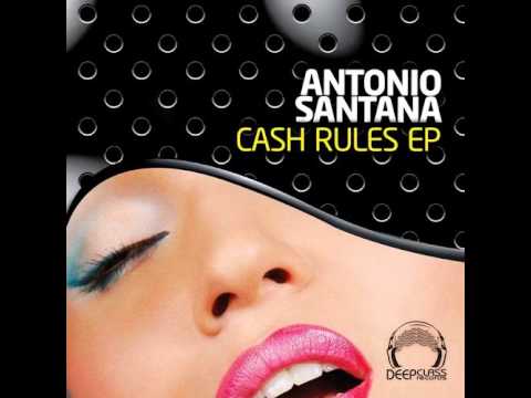 Antonio Santana   Cash Rules Original Mix