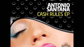 Antonio Santana   Cash Rules Original Mix