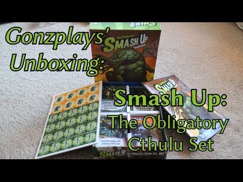 Smash Up: The Obligatory Cthulhu UNboxing w/ Gonzplays'