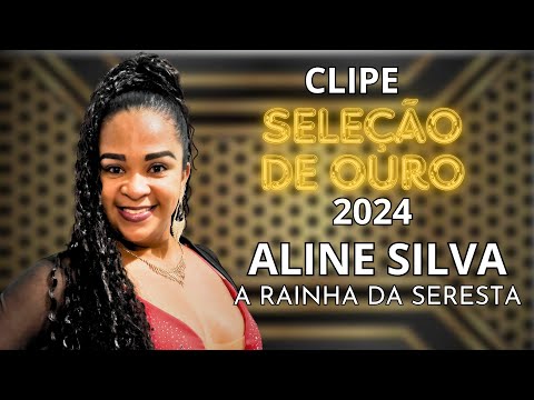ALINE SILVA NA SERESTA - SELEÇÃO SERESTA DE OURO 2024
