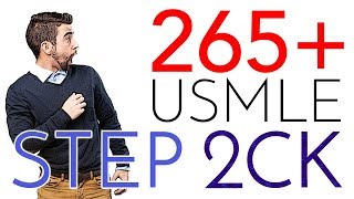 USMLE Step 2CK - How to Crush It (265+)