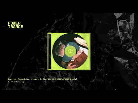 Ignition Technician - Hands In The Air (DJ HEARTSTRING Remix)